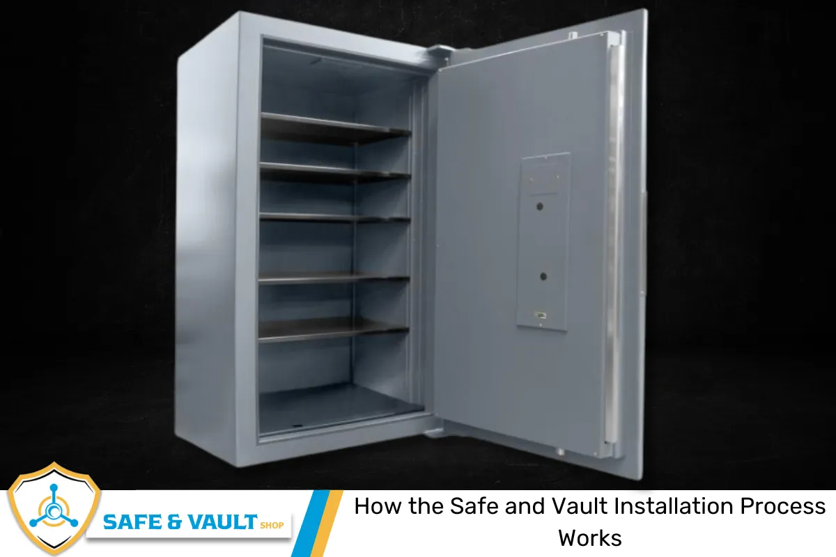 How the Safe and Vault Installation Process Works