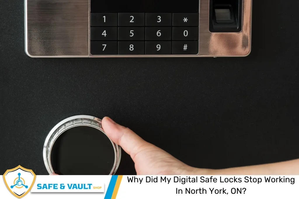 Why Did My Digital Safe Locks Stop Working In North York, ON